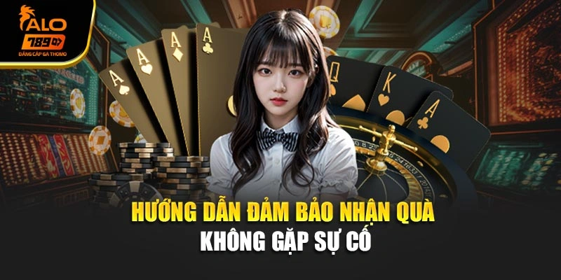Hướng dẫn đảm bảo nhận quà không gặp sự cố