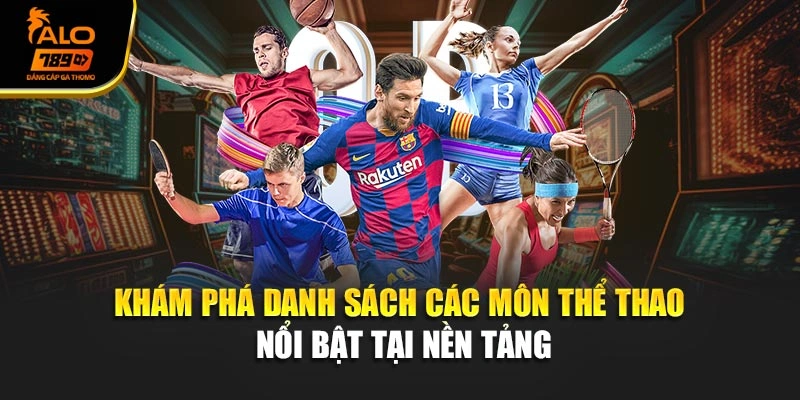 Khám phá danh sách các môn thể thao nổi bật tại nền tảng