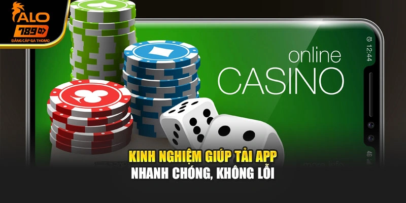 Kinh nghiệm giúp tải app nhanh chóng, không lỗi