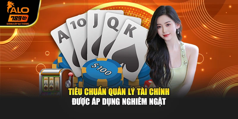 Tiêu chuẩn quản lý tài chính được áp dụng nghiêm ngặt